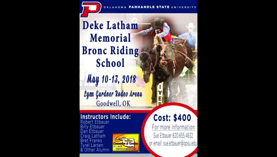 The Deke Latham Memorial Bronc Riding School will be hosted at the Lynn Gardner Rodeo Arena here in Goodwell, Okla., May 10-13.